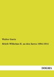 Cover von Briefe Wilhelms II.an den Zaren 1894-1914