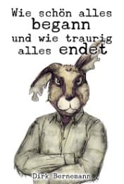Cover von Wie schön alles begann und wie traurig alles endet