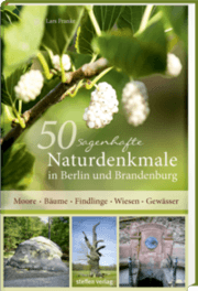 Cover von 50 sagenhafte Naturdenkmale in Berlin und Brandenburg