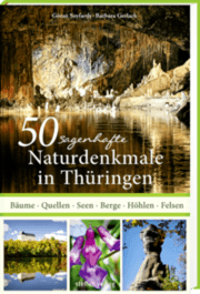 Cover von 50 sagenhafte Naturdenkmale in Thüringen