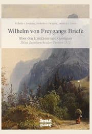 Cover von Wilhelm von Freygangs Briefe über den Kaukasus und Georgien
