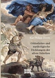 Cover von Götterlehre und mythologische Dichtungen der alten Griechen