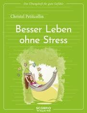 Cover von Das Übungsheft für gute Gefühle - Besser leben ohne Stress