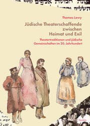 Cover von Jüdische Theaterschaffende zwischen Heimat und Exil