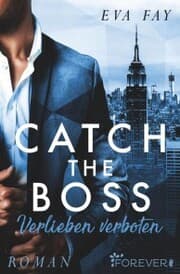 Cover von Catch the Boss - Verlieben verboten