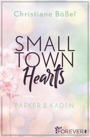 Cover von Small Town Hearts - Parker & Kaden