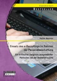Cover von Einsatz des e-Recruitings im Rahmen der Personalbeschaffung: Ein kritischer Vergleich ausgewählter Methoden bei der Bewerbersuche
