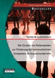 Cover von Der Einsatz von Rollenspielen zur Förderung der kommunikativen Kompetenz im Englischunterricht