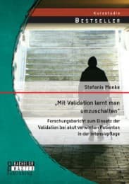 Cover von 'Mit Validation lernt man umzuschalten' - Forschungsbericht zum Einsatz der Validation bei akut verwirrten Patienten in der Intensivpflege