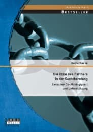Cover von Die Rolle des Partners in der Suchtberatung: Zwischen Co-Abhängigkeit und Unterstützung