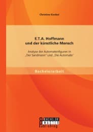 Cover von E.T.A.Hoffmann und der künstliche Mensch: Analyse der Automatenfiguren in 'Der Sandmann' und 'Die Automate'