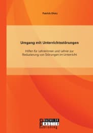 Cover von Umgang mit Unterrichtsstörungen: Hilfen für Lehrerinnen und Lehrer zur Reduzierung von Störungen im Unterricht