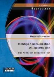 Cover von Richtige Kommunikation will gelernt sein: Das Modell von Schulz von Thun