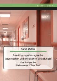 Cover von Bewältigungsstrategien bei psychischen und physischen Belastungen: Eine Analyse des Studiengangs 'Pflege Dual'