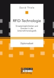 Cover von RFID-Technologie: Einsatzmöglichkeiten und Grenzen in der Unternehmenslogistik