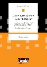 Cover von Das Hausmädchen in der Literatur: Lucia Puenzos 'El Niño Pez' und Sergio Bizzios 'Rabia'.Eine literarische Analyse