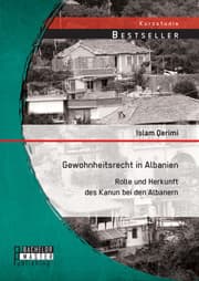 Cover von Gewohnheitsrecht in Albanien: Rolle und Herkunft des Kanun bei den Albanern