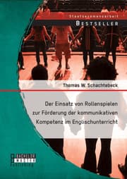 Cover von Der Einsatz von Rollenspielen zur Förderung der kommunikativen Kompetenz im Englischunterricht