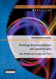 Cover von Richtige Kommunikation will gelernt sein: Das Modell von Schulz von Thun