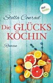 Cover von Eine kleine Sommerküche zum Verlieben - oder: Die Glücksköchin