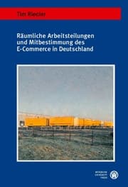 Cover von Räumliche Arbeitsteilungen und Mitbestimmung des E-Commerce in Deutschland