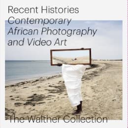 Cover von Recent Histories: Contemporary African Photography and Video Art from The Walther Collection