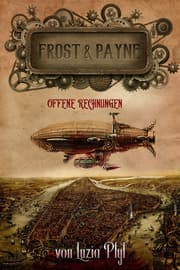Cover von Frost & Payne - Die mechanischen Kinder 3: Offene Rechnungen