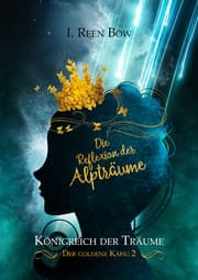 Cover von Königreich der Träume - Der goldene Käfig 2: Die Reflexion der Alpträume