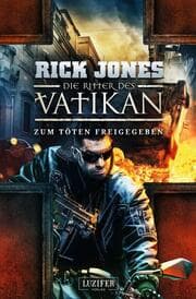 Cover von Die Ritter des Vatikan - Zum Töten freigegeben