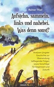 Cover von Aufstehn, sammeln, links und nahebei. Was denn sonst?