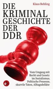 Cover von Die Kriminalgeschichte der DDR