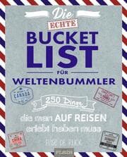 Cover von Die echte Bucket List für Weltenbummler