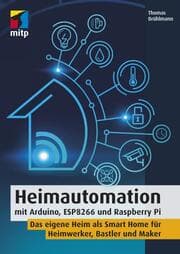 Cover von Heimautomation mit Arduino, ESP8266 und Raspberry Pi