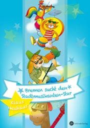 Cover von Bremen sucht den Stadtmusikanten-Star