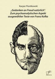 Cover von 'Gedanken an Freud natürlich'. Zum psychoanalytischen Aspekt ausgewählter Texte von Franz Kafka