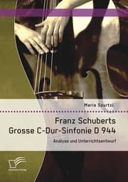 Cover von Franz Schuberts Grosse C-Dur-Sinfonie D 944: Analyse und Unterrichtsentwurf