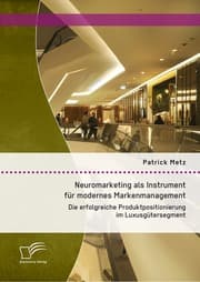 Cover von Neuromarketing als Instrument für modernes Markenmanagement: Die erfolgreiche Produktpositionierung im Luxusgütersegment