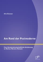 Cover von Am Rand der Postmoderne: Eine literaturwissenschaftliche Annäherung an Markus Werners Romane