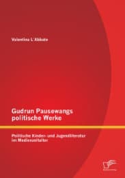 Cover von Gudrun Pausewangs politische Werke: Politische Kinder- und Jugendliteratur im Medienzeitalter