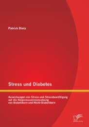 Cover von Stress und Diabetes: Auswirkungen von Stress und Stressbewältigung auf die Körperzusammensetzung von Diabetikern und Nicht-Diabetikern