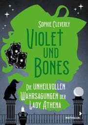 Cover von Violet und Bones - Die unheilvollen Wahrsagungen der Lady Athena
