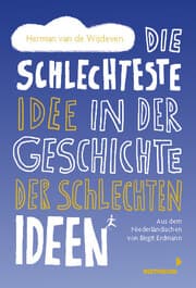 Cover von Die schlechteste Idee in der Geschichte der schlechten Ideen