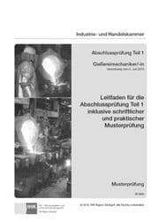 Cover von Gießereimechaniker/-in - Leitfaden für die Abschlussprüfung Teil 1 inklusive schriftlicher und praktischer Musterprüfung