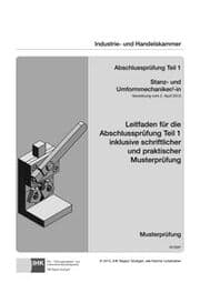 Cover von Stanz- und Umformmechaniker/-in - Leitfaden für die Abschlussprüfung Teil 1 inklusive schriftlicher und praktischer Musterprüfung