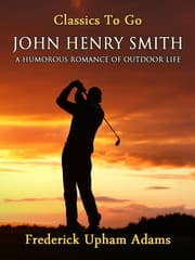 Cover von John Henry Smith / A Humorous Romance of Outdoor Life