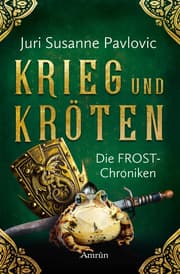 Cover von Die FROST-Chroniken 1: Krieg und Kröten