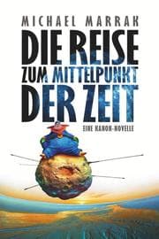 Cover von Die Reise zum Mittelpunkt der Zeit