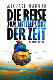 Cover von Die Reise zum Mittelpunkt der Zeit