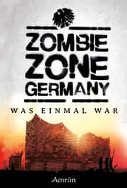 Cover von Zombie Zone Germany: Was einmal war