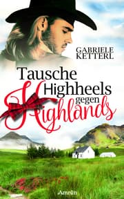 Cover von Tausche Highheels gegen Highlands